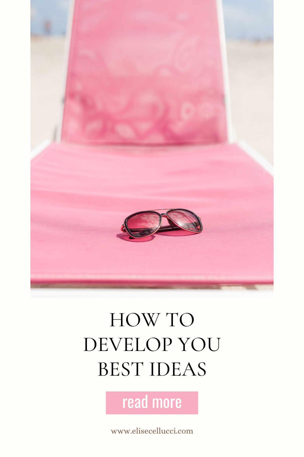 How to develop your best ideas.